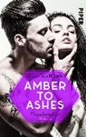 Amber to Ashes - Ungebändigt -  - 9783492305945