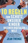 Zehn Regeln zum Schutz unserer Kinder in einer digitalen Welt - Jean Twenge - 9783492322881