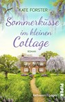 Sommerküsse im kleinen Cottage - Kate Forster - 9783492508643
