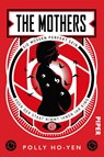 The Mothers - Sie müssen perfekt sein oder der Staat nimmt ihnen ihr Kind - Polly Ho-Yen - 9783492706568