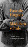 Mädchenschule - Pascale Hugues - 9783498002718