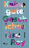 Keine gute Geschichte - Lisa Roy - 9783498003456