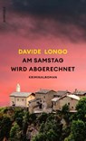 Am Samstag wird abgerechnet - Davide Longo - 9783498003715