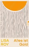 Alles ist Gold - Lisa Roy - 9783498007584