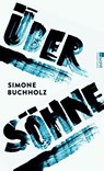 Über Söhne - Simone Buchholz - 9783498009687