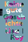Keine gute Geschichte - Lisa Roy - 9783499011429