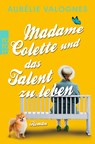 Madame Colette und das Talent zu leben - Aurélie Valognes - 9783499276033