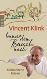 Immer dem Bauch nach - Vincent Klink - 9783499627149