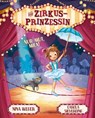 Die Zirkusprinzessin. Nur Mut, Mila! - Nina Weger - 9783505154249