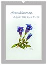 Alpenblumen Aquarelle aus Tirol (Wandkalender 2026 DIN A3 hoch), CALVENDO Monatskalender -  - 9783516425871