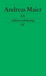 Ich. Frankfurter Poetikvorlesungen - Andreas Maier - 9783518124925