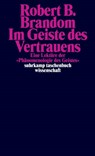 Im Geiste des Vertrauens - Robert B. Brandom - 9783518300091