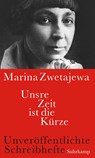 Unsre Zeit ist die Kürze - Marina Zwetajewa - 9783518427682