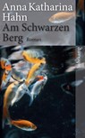 Am Schwarzen Berg - Anna Katharina Hahn - 9783518464229