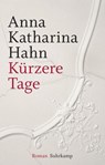 Kürzere Tage - Anna Katharina Hahn - 9783518467923