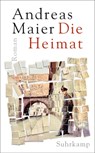 Die Heimat - Roman (Ortsumgehung 9) - Andreas Maier - 9783518474235
