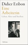 Eine Arbeiterin - Didier Eribon - 9783518474761
