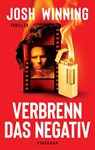 Verbrenn das Negativ - Josh Winning - 9783518475218