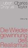 Die Wiedergewinnung des Realismus - DREYFUS,  Hubert ; Taylor, Charles ; Schulte, Joachim - 9783518586853