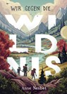 Wir gegen die Wildnis - Anne Nesbet - 9783522188685