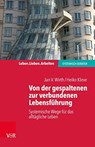 Von der gespaltenen zur verbundenen Lebensfuhrung - Jan V. Wirth ; Heiko Kleve - 9783525406816