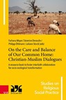 On the Care and Balance of Our Common Home: Christian-Muslim Dialogues - Dr. Farhana Mayer ; Dr. Severine Deneulin ; Dr. Philipp Ohlmann - 9783525502693