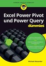 Excel Power Pivot und Power Query fur Dummies - Michael (McKinney Alexander - 9783527721009