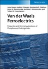 Van der Waals Ferroelectrics - Juras Banys ; Andrius Dziaugys ; Konstantin E. Glukhov ; Anna N. Morozovska ; Nicholas V. Morozovsky ; Yulian M. Vysochanskii - 9783527837168