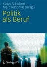 Politik Als Beruf - SCHUBERT,  Klaus; Raschke, Marc - 9783531177649