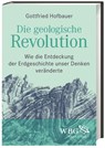 Die geologische Revolution - Gottfried Hofbauer - 9783534267286