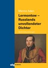Lermontow - Russlands unvollendeter Dichter - Menno Aden - 9783534404476