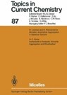 Micelles - Kendall N. Houk ; Chi-Huey Wong ; Christopher A. Hunter ; Michael J. Krische - 9783540096399