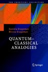 Quantum-Classical Analogies - Daniela Dragoman ; Mircea Dragoman - 9783540201472