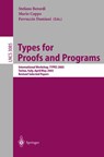 Types for Proofs and Programs - Stefano Berardi ; Mario Coppo ; Ferruccio Damiani - 9783540221647