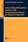 Linear Delay-Differential Systems with Commensurate Delays: An Algebraic Approach - Heide Gluesing-Luerssen - 9783540428213