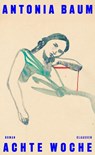 Achte Woche - Antonia Baum - 9783546100878
