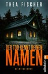 Der Tod kennt deinen Namen - Thea Fischer - 9783548073873