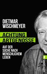 Achtung, Artgenosse! - Dietmar Wischmeyer - 9783548376851
