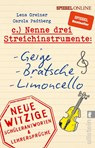 Nenne drei Streichinstrumente: Geige, Bratsche, Limoncello - Lena Greiner ; Carola Padtberg - 9783548377971