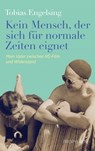 Kein Mensch, der sich für normale Zeiten eignet - Tobias Engelsing - 9783549100264