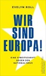 Wir sind Europa! - ROLL,  Evelyn - 9783550081590