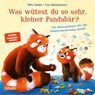 Was wütest du so sehr, kleiner Pandabär? - Nora Imlau - 9783551173133
