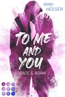 To Me and You. Grace & Adam (Secret-Reihe) - Mimi Heeger - 9783551303301