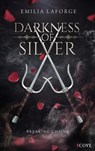 Darkness of Silver 1: Breaking Chains - Emilia Laforge - 9783551306777