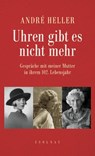 Uhren gibt es nicht mehr - André Heller - 9783552058316