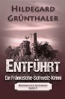 ENTFÜHRT - Hildegard Grünthaler - 9783565166121