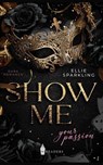 Show me - Ellie Sparkling - 9783565200924