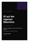 KI auf der eigenen Maschine - Alexander Schneider - 9783565524884