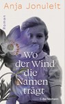 Wo der Wind die Namen trägt - Anja Jonuleit - 9783570106068