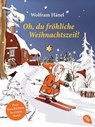 Oh, du fröhliche Weihnachtszeit! - Wolfram Hänel - 9783570314463